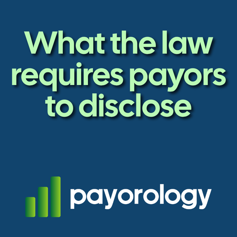 what the law makes payers disclose What does the law require payers to disclose?